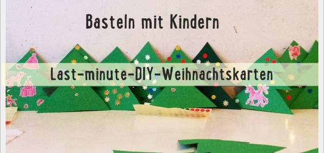Basteln mit Kindern: Last-Minute-DIY-Weihnachtskarten